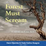 The Forest Must Scream